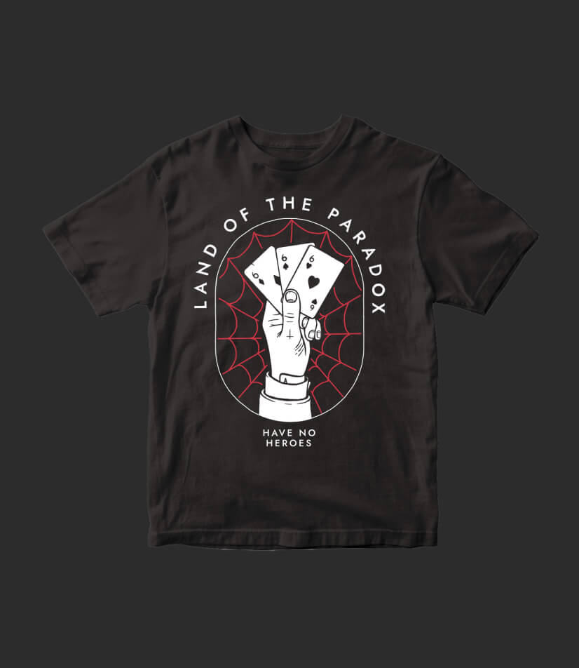 Punk Rock Band Have No Heroes march T-shirt with a hand holding 3 cards and forth card hidden up the sleeve