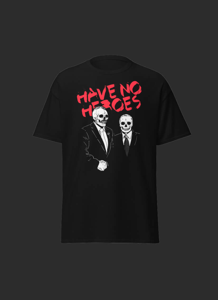 Punk Rock Band Have No Heroes march T-shirt with t with skulls instead of the faces shaking hands